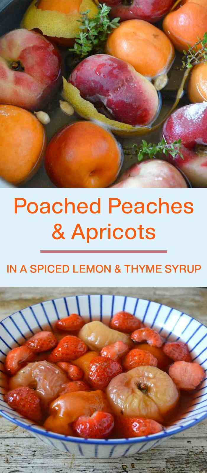 Poached Peaches & Apricots in a Spiced Lemon & Thyme Syrup