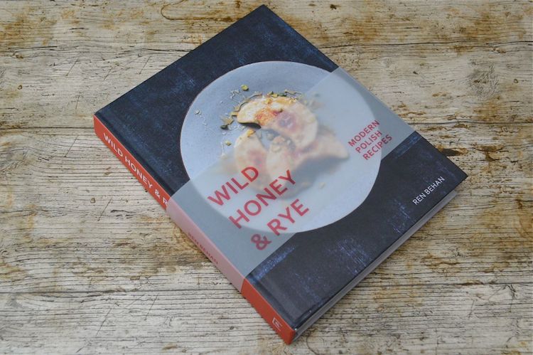 The cookbook, Wild Honey & Rye by Ren Behan.