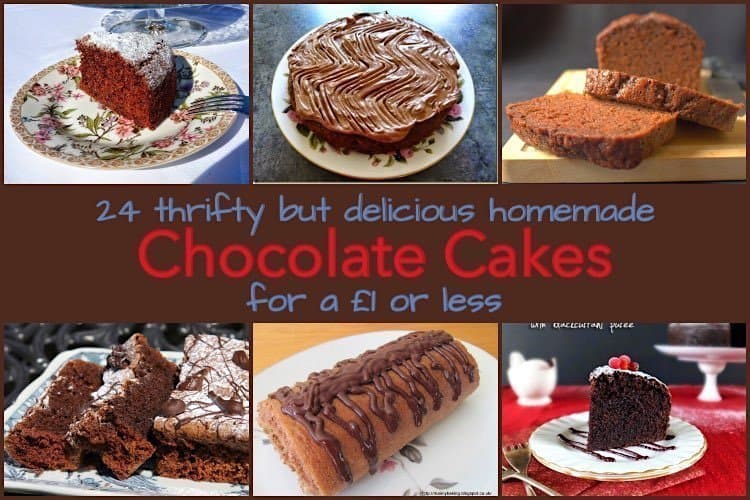 24 Thrifty Homemade Chocolate Cake Recipes made for £1 or less. Title plus six images.