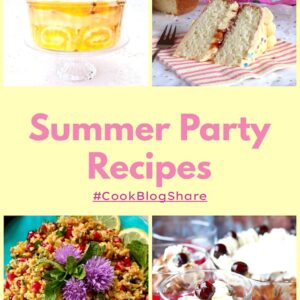 A collage of summer party recipes with title and #CookBlogShare.