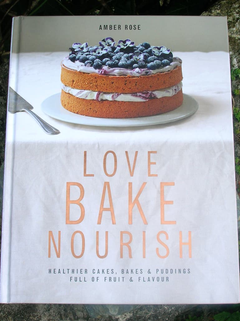 The book cover of Love Bake Nourish.